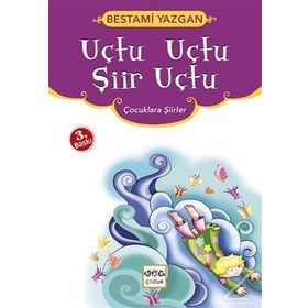 Uçtu Uçtu Şiir Uçtu - Bestami Yazgan