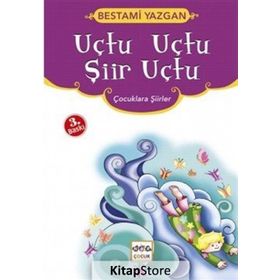 Uçtu Uçtu Şiir Uçtu - Bestami Yazgan