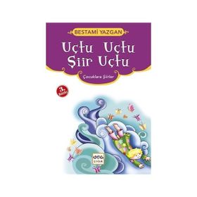 Uçtu Uçtu Şiir Uçtu - Bestami Yazgan