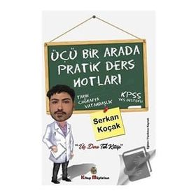 Üçü Bir Arada Pratik Ders Notları - Serkan Koçak