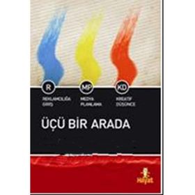 ÜÇÜ BIR ARADA REKLAMCILIĞA GİRİŞ- MEDYA PLANLAMA- KREATIF DÜŞÜNCE - MEHMET ÖZKUNDAKÇI