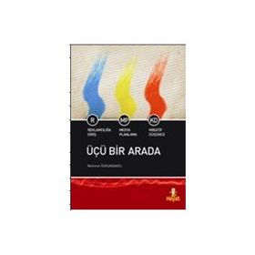 ÜÇÜ BIR ARADA REKLAMCILIĞA GİRİŞ- MEDYA PLANLAMA- KREATIF DÜŞÜNCE - MEHMET ÖZKUNDAKÇI