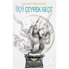 Üçü Çeyrek Geçe - Mehmet Emin Altan