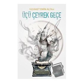 Üçü Çeyrek Geçe - Mehmet Emin Altan