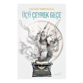 Üçü Çeyrek Geçe - Mehmet Emin Altan