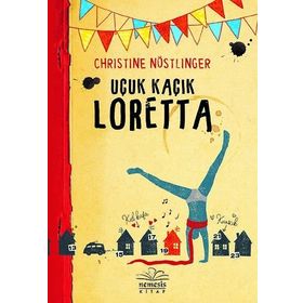 Uçuk Kaçık Loretta - Christine Nöstlinger