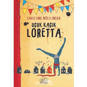Uçuk Kaçık Loretta - Christine Nöstlinger