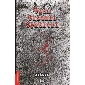 Üçün Gizemli Öyküleri - Ayâsya