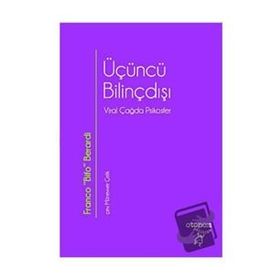 Üçüncü Bilinçdışı - Franco Bifo Berardi