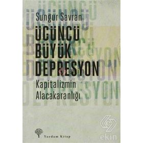 Üçüncü Büyük Depresyon - Sungur Savran