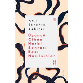 Üçüncü Cihan Harbi Sonrası Bazı Nasılsınlar Ketebe Yayınları