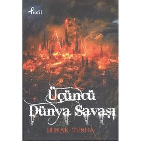 ÜÇÜNCÜ DÜNYA SAVAŞI - BURAK TURNA