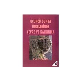 ÜÇÜNCÜ DÜNYA ÜLKELERİNDE ÇEVRE VE KALKINMA - AVIJIT GUPTA