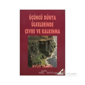 ÜÇÜNCÜ DÜNYA ÜLKELERİNDE ÇEVRE VE KALKINMA - AVIJIT GUPTA