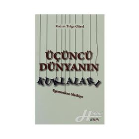ÜÇÜNCÜ DÜNYANIN KURALLARI EGEMENLERE METHIYE - KAZIM TOLGA GÜREL