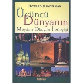 ÜÇÜNCÜ DÜNYANIN MEYDAN OKUYAN İLERLEYİŞİ - HOWARD HANDELMAN