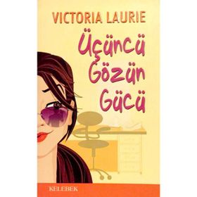 Üçüncü Gözün Gücü - Victoria Laurie