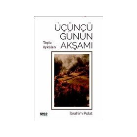 Üçüncü Günün Akşamı - İbrahim Polat