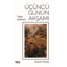 Üçüncü Günün Akşamı - İbrahim Polat