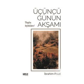 Üçüncü Günün Akşamı - İbrahim Polat