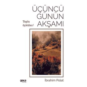 Üçüncü Günün Akşamı - İbrahim Polat