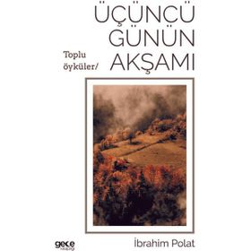 Üçüncü Günün Akşamı - İbrahim Polat