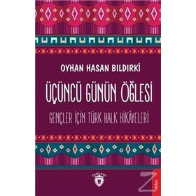 Üçüncü Günün Öğlesi - Oyhan Hasan Bıldırki