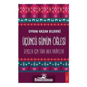 Üçüncü Günün Öğlesi - Oyhan Hasan Bıldırki