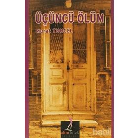 ÜÇÜNCÜ ÖLÜM - MURAT TUNCEL