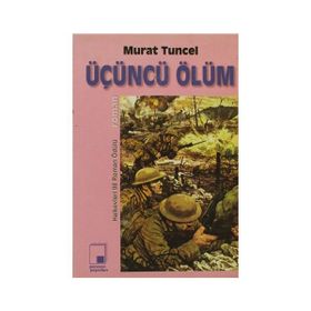 ÜÇÜNCÜ ÖLÜM - MURAT TUNCEL
