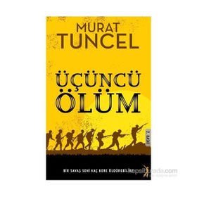 ÜÇÜNCÜ ÖLÜM - MURAT TUNCEL