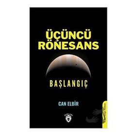 Üçüncü Rönesans Başlangıç - Can Elbir