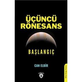 Üçüncü Rönesans Başlangıç - Can Elbir