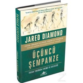 Üçüncü Şempanze: İnsan Türünün Evrimi ve Geleceği - Jared Diamond