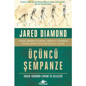 Üçüncü Şempanze: İnsan Türünün Evrimi ve Geleceği - Jared Diamond