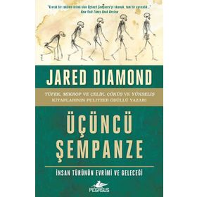 Üçüncü Şempanze: İnsan Türünün Evrimi ve Geleceği - Jared Diamond