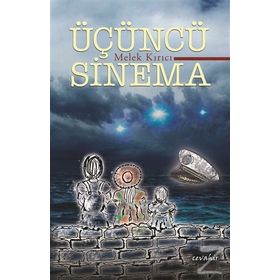 Üçüncü Sinema - Melek Kırıcı