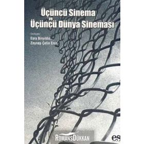 ÜÇÜNCÜ SINEMA VE ÜÇÜNCÜ DÜNYA SINEMASI - ESRA BİRYILDIZ; ZEYNEP ÇETİN ERUS