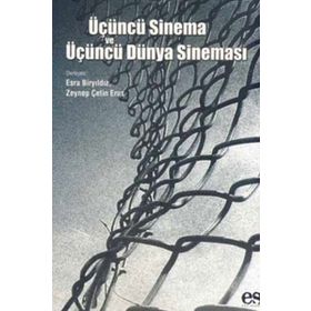 ÜÇÜNCÜ SINEMA VE ÜÇÜNCÜ DÜNYA SINEMASI - ESRA BİRYILDIZ; ZEYNEP ÇETİN ERUS