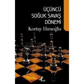 ÜÇÜNCÜ SOĞUK SAVAŞ DÖNEMİ - KORTAY HIRAOĞLU