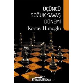 ÜÇÜNCÜ SOĞUK SAVAŞ DÖNEMİ - KORTAY HIRAOĞLU