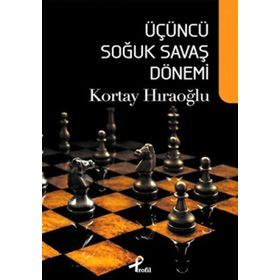 ÜÇÜNCÜ SOĞUK SAVAŞ DÖNEMİ - KORTAY HIRAOĞLU