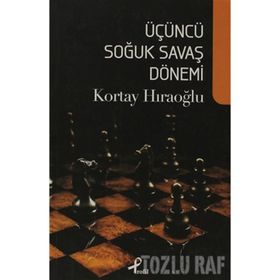 ÜÇÜNCÜ SOĞUK SAVAŞ DÖNEMİ - KORTAY HIRAOĞLU