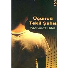 Üçüncü Tekil Şahıs - Mehmet Bilal