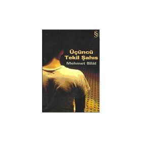 Üçüncü Tekil Şahıs - Mehmet Bilal