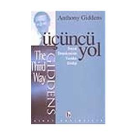 ÜÇÜNCÜ YOL SOSYAL DEMOKRASININ YENIDEN DİRİLİŞİ - ANTHONY GIDDENS