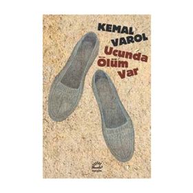 Ucunda Ölüm Var - Kemal Varol