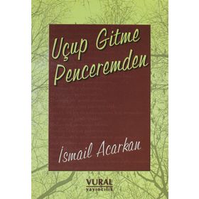 Uçup Gitme Penceremden - İsmail Acarkan