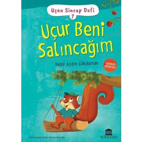 Uçur Beni Salıncağım - Uçan Sincap Dofi 7 - Nehir Aydın Gökduman