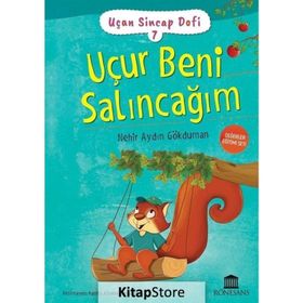 Uçur Beni Salıncağım - Uçan Sincap Dofi 7 - Nehir Aydın Gökduman